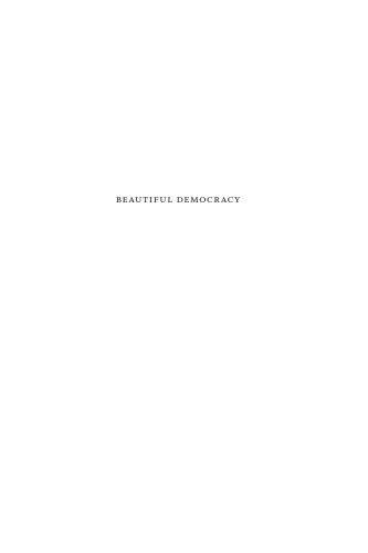 Beautiful Democracy: Aesthetics and Anarchy in a Global Era