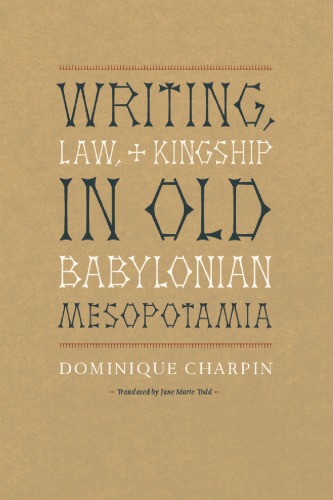 Writing, law, and kingship in Old Babylonian Mesopotamia