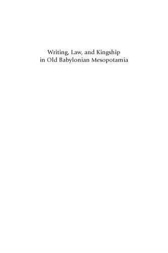 Writing, Law, and Kingship in Old Babylonian Mesopotamia