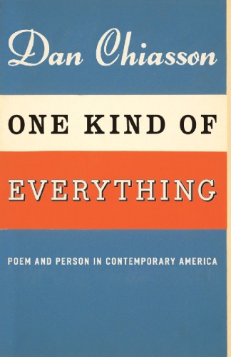 One kind of everything: poem and person in contemporary America