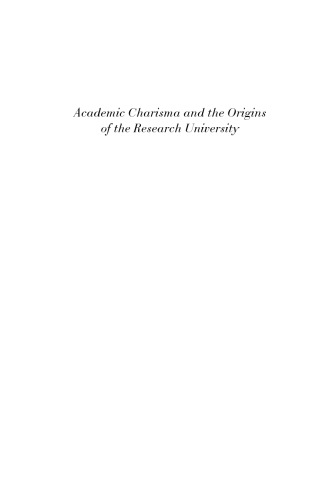 Academic Charisma and the Origins of the Research University