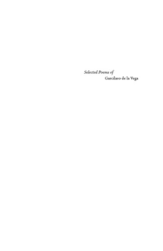 Selected Poems of Garcilaso de la Vega: A Bilingual Edition