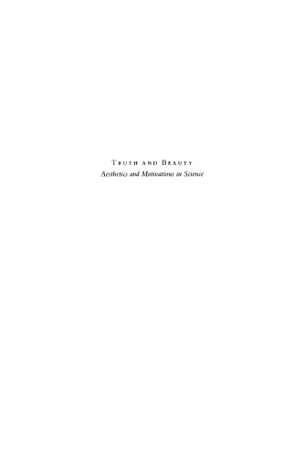 Truth and Beauty: Aesthetics and Motivations in Science