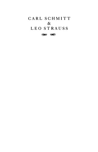 Carl Schmitt and Leo Strauss: The Hidden Dialogue