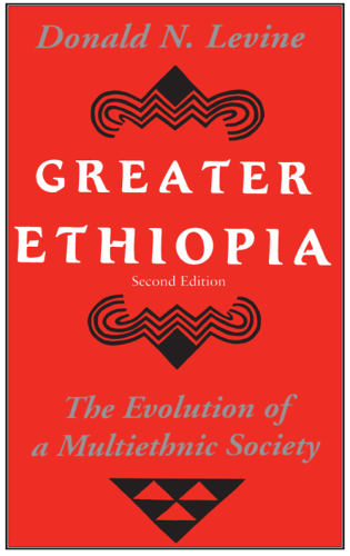 Greater Ethiopia: The Evolution of a Multiethnic Society