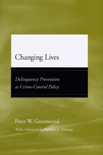 Changing Lives: Delinquency Prevention as Crime-Control Policy