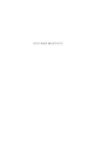 Victorian Relativity: Radical Thought and Scientific Discovery