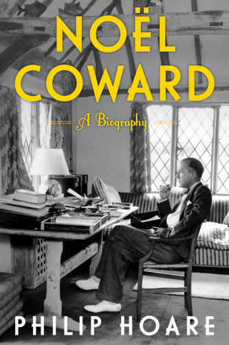 Noel Coward: A Biography