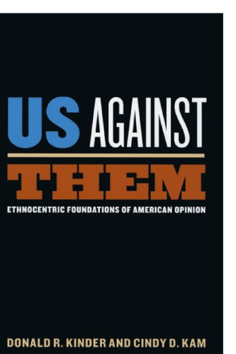 Us Against Them: Ethnocentric Foundations of American Opinion