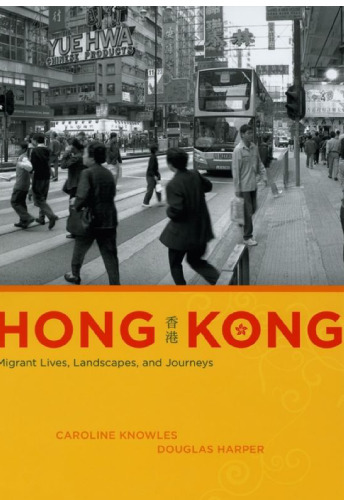 Hong Kong: Migrant Lives, Landscapes, and Journeys