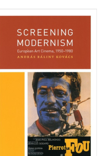 Screening Modernism: European Art Cinema, 1950-1980