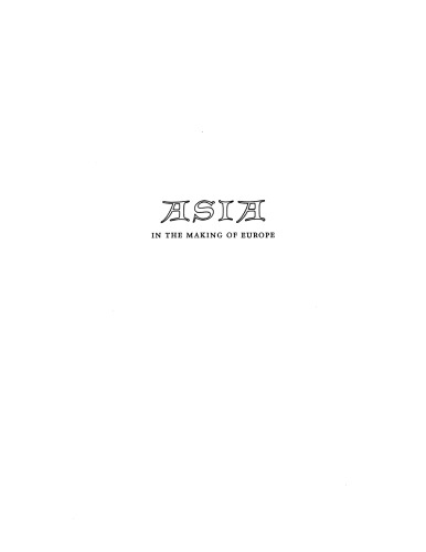 Asia in the making of Europe, Vol. 2, Book 1