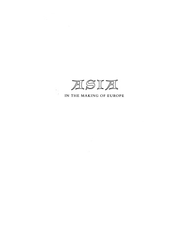 Asia in the making of Europe, Vol. 3, Book 1