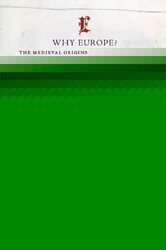 Why Europe?: The Medieval Origins of Its Special Path