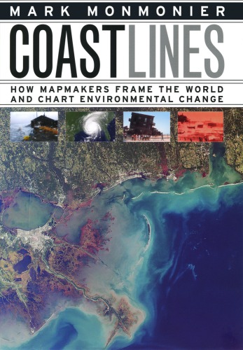 Coast lines how mapmakers frame the world and chart environmental change