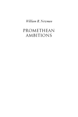 Promethean Ambitions: Alchemy and the Quest to Perfect Nature