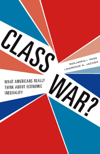 Class War?: What Americans Really Think about Economic Inequality