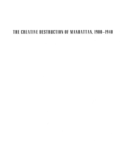 The creative destruction of Manhattan, 1900-1940