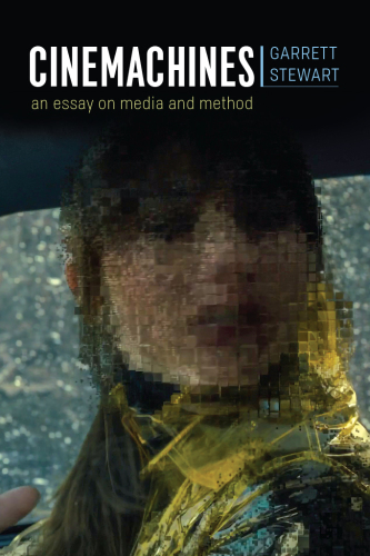 Cinemachines : An Essay on Media and Method