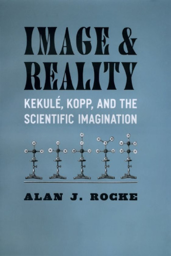 Image and Reality: Kekulé, Kopp, and the Scientific Imagination
