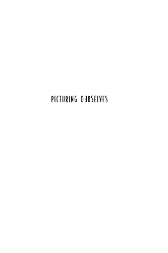 Picturing Ourselves: Photography and Autobiography