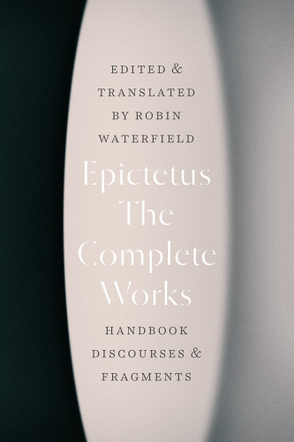 The Complete Works: Handbook, Discourses, and Fragments