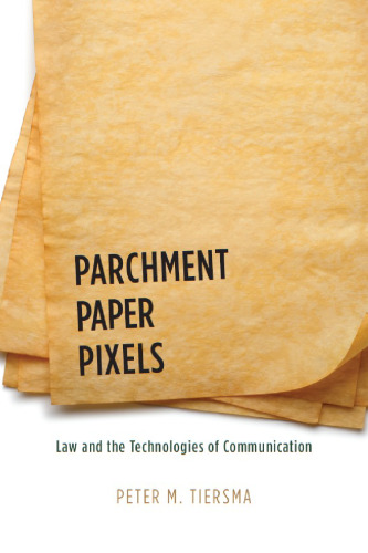 Parchment, Paper, Pixels: Law and the Technologies of Communication