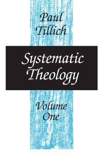 Systematic Theology, Volume I: Reason and Revelation, Being and God