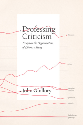 Professing Criticism : Essays on the Organization of Literary Study