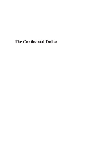 The Continental Dollar: How the American Revolution Was Financed with Paper Money