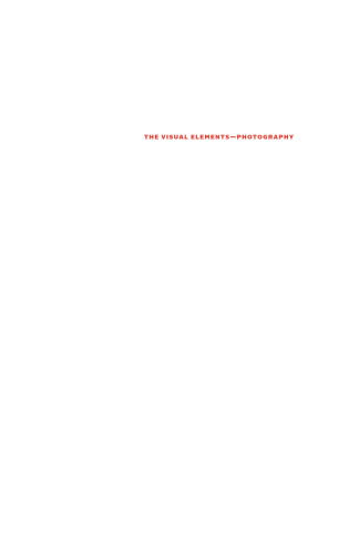 The Visual Elements—Photography: A Handbook for Communicating Science and Engineering