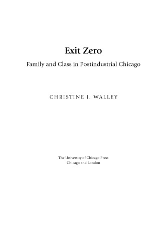 Exit Zero: Family and Class in Postindustrial Chicago