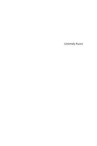 Untimely Ruins: An Archaeology of American Urban Modernity, 1819-1919