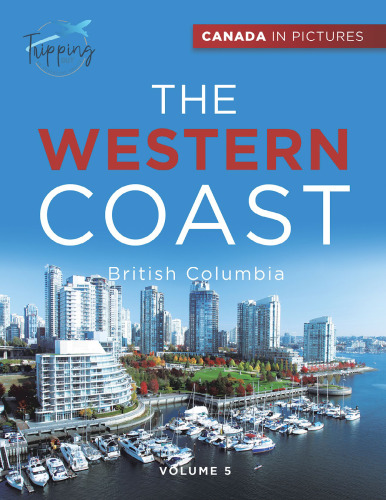 Canada In Pictures: The Western Coast - Volume 5 - British Columbia