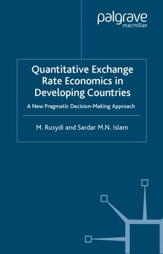 Quantitative Exchange Rate Economics in Developing Countries: A New Approach to Issues, Models and Options