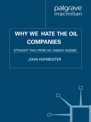 Why We Hate the Oil Companies: Straight Talk from an Energy Insider