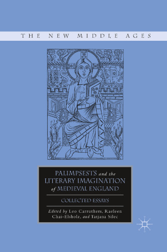 Palimpsests and the Literary Imagination of Medieval England: Collected Essays