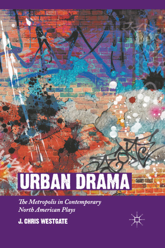 Urban Drama: The Metropolis in Contemporary North American Plays