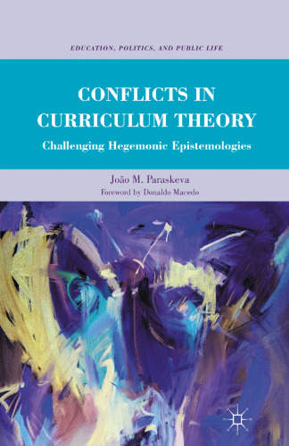 Conflicts in Curriculum Theory: Challenging Hegemonic Epistemologies