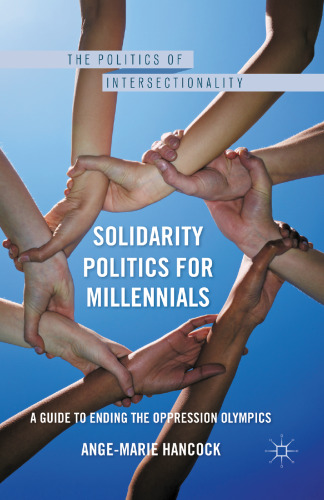 Solidarity Politics for Millennials: A Guide to Ending the Oppression Olympics