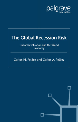 Global Recession Risk: Dollar Devaluation and the World Economy