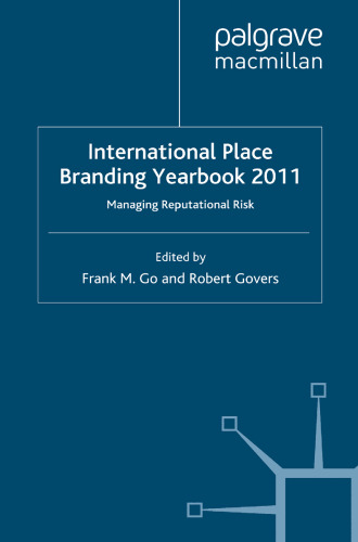 International Place Branding Yearbook 2011: Managing Reputational Risk