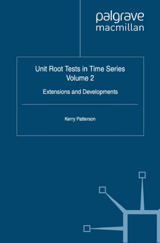 Unit Root Tests in Time Series: Extensions and Developments