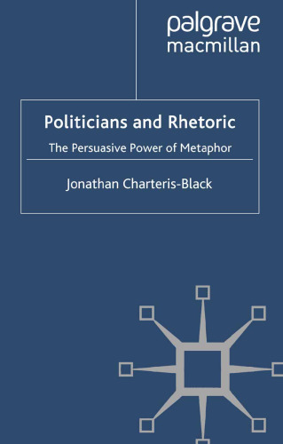 Politicians and Rhetoric: The Persuasive Power of Metaphor