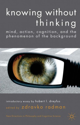 Knowing without thinking: mind, action, cognition and the phenomenon of the background