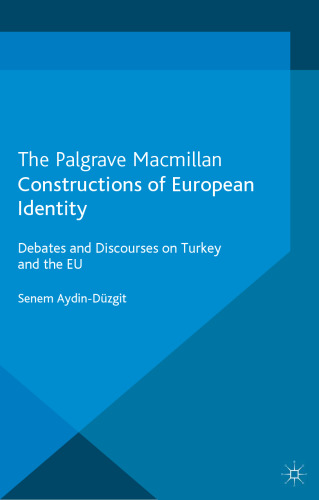 Constructions of European identity : debates and discourses on Turkey and the EU