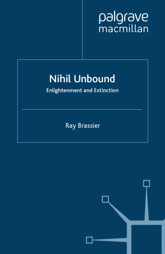 Nihil Unbound: Enlightenment and Extinction