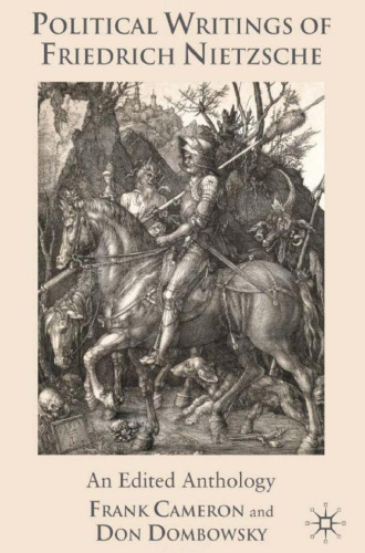 Political Writings of Friedrich Nietzsche: An Edited Anthology