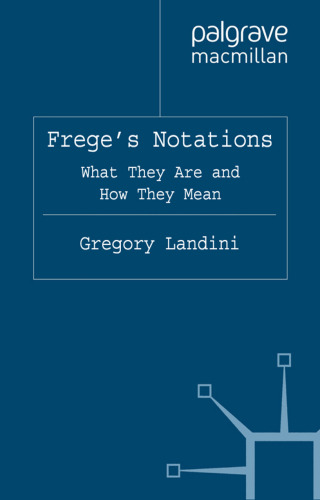 Frege's notations: what they are and how they mean