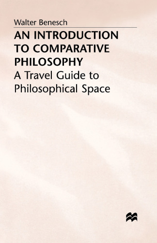 An Introduction to Comparative Philosophy: A Travel Guide to Philosophical Space